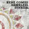 J - Here Comes Nameless Sunrise